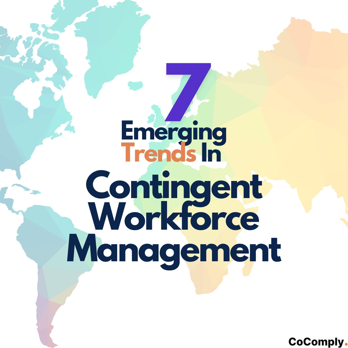 7 Emerging Trends in Contingent Workforce Management | CoComply