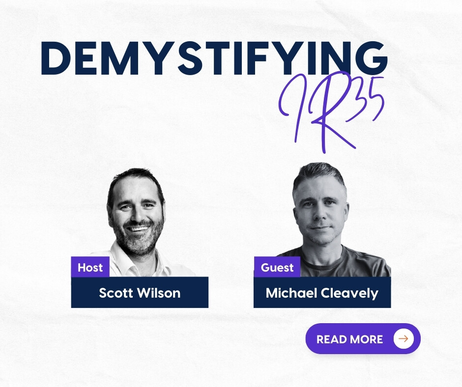 Demystifying IR35 | Scott Wilson x Michael Cleavely